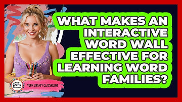 What Makes An Interactive Word Wall Effective For Learning Word Families? - Your Crafty Classroom