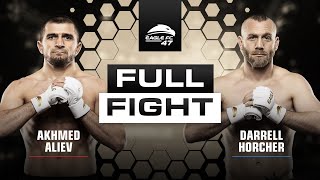Akhmed Aliev vs Darrell Horcher | #EagleFC47 Full Fight