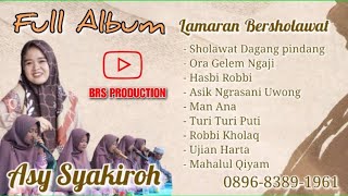 LAMARAN BERSHOLAWAT ||Full Album ASY SYAKIROH