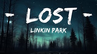 Linkin Park - Lost (Lyrics) | 1hour Lyrics