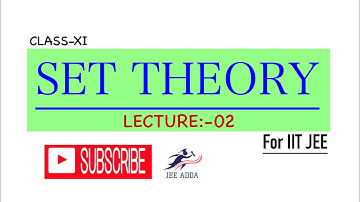 SET THEORY | LECTURE-02 | SUBSET | POWER SET| ALGEBRA OF SETS |CLASS - XI | IIT JEE