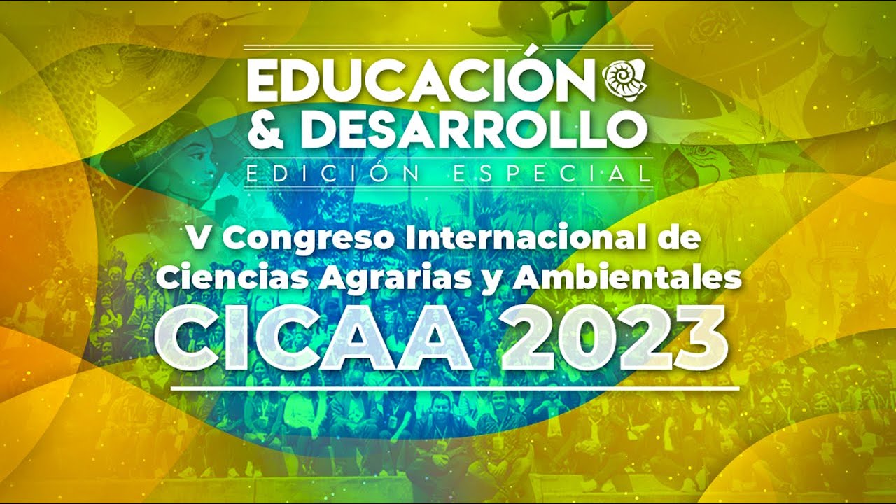 Educación y Desarrollo "V Congreso Internacional de Ciencias Agrarias y ...