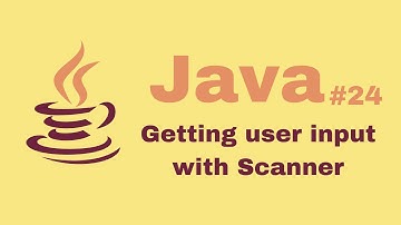 Java Beginner Course #24: Getting user input with Scanner