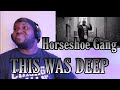 Horseshoe Gang | Homeless/ Real Talk | Reaction