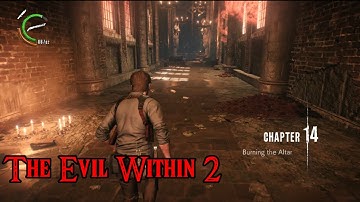 The Evil Within 2 Chapter 14: Burning the Altar Full Gameplay and Walkthrough by ianlink31