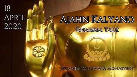 Know Your Own Mind To Be Free From Suffering - Tan Ajahn Kalyano 18th April 2020
