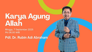 Pdt. Dr. Rubin Adi Abraham - "Karya Agung Allah"