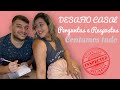 PERGUNTAS E RESPOSTAS DO CASAL - CASAL DO INSTAGRAM 401NOSSOAPE