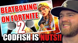 Codfish- WHEN A BEATBOXER PLAYS FORTNITE 2 - HE IS SOOOO NASTY