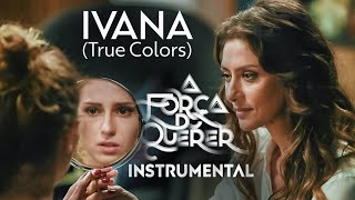 Ivana (True Colors) | A Força do Querer instrumental | Rodolpho Rebuzzi