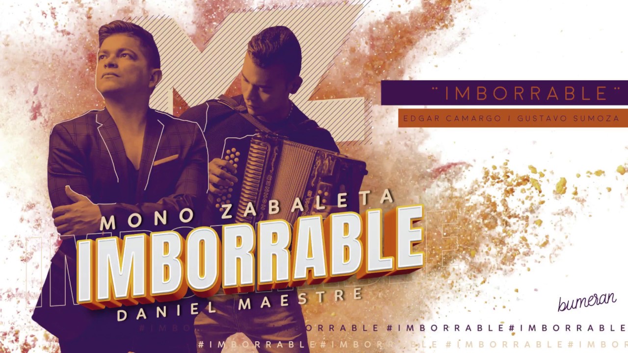 Guarda IMBORRABLE - Mono Zabaleta, Daniel Maestre su YouTube Guarda IMBORRABLE - Mono Zabaleta, Daniel Maestre su YouTube