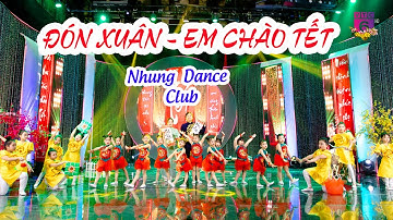 ĐÓN XUÂN - EM CHÀO TẾT _ CLB Năng khiếu Nhung Dance | Mùa Xuân Ước Mơ Tết _ VTC