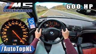 600HP BMW M5 E39 *SUPERCHARGED* on AUTOBAHN [NO SPEED LIMIT] by AutoTopNL