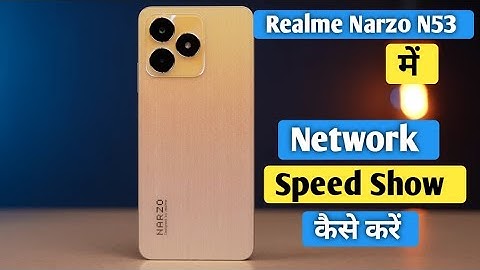 How To Show Network Speed in Realme Narzo N53 | Realme Narzo N53 में Network Speed Show कैसे करें