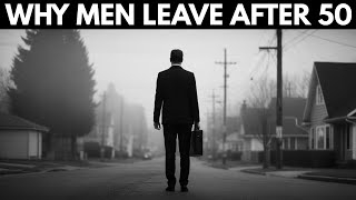 Why Men Over 50 Walk Away From Marriage (And Never Look Back)
