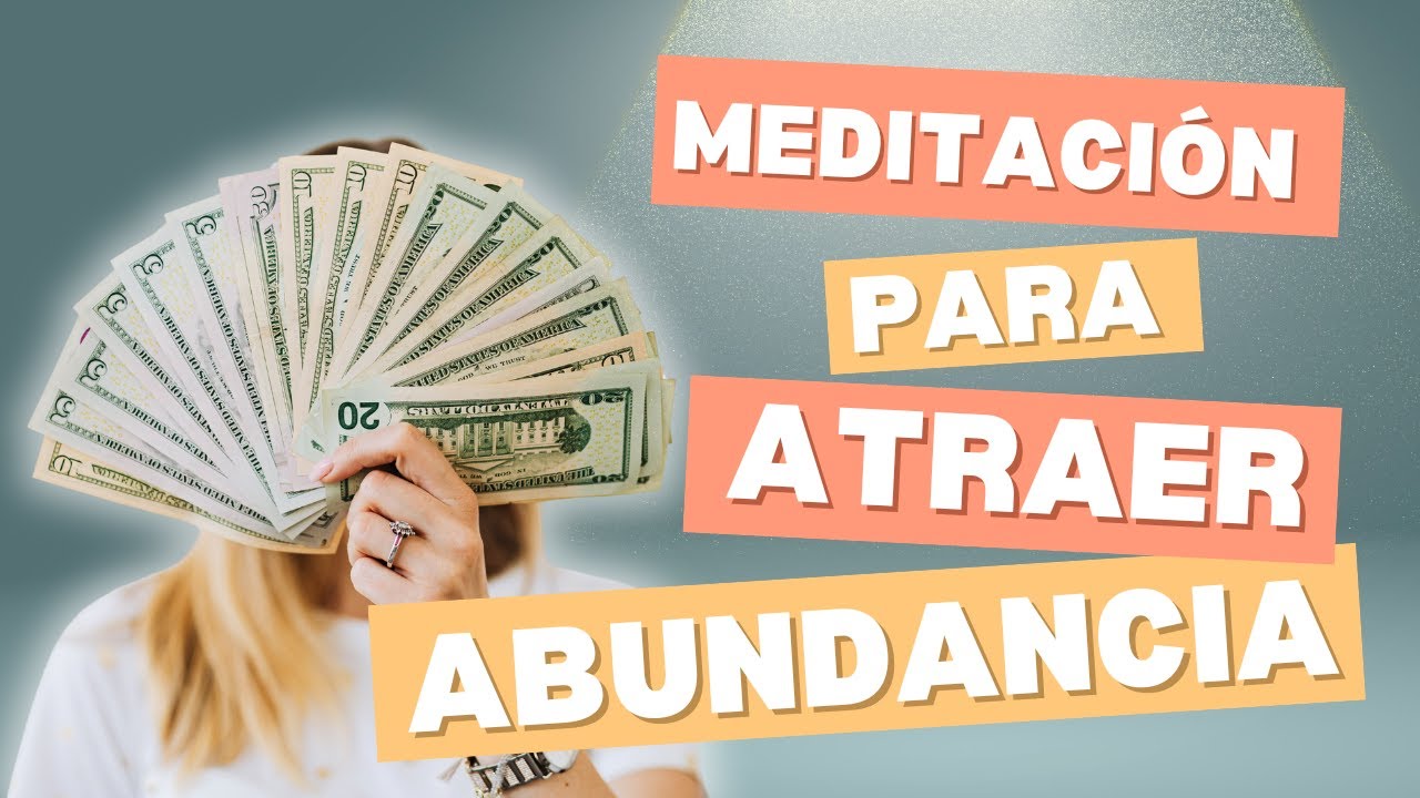 💰 MEDITACIÓN para ATRAER ABUNDANCIA a tu VIDA - YouTube