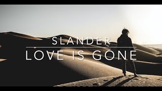 Slander ft Dylan Matthew - Love Is Gone (Acoustic)(Lyrics)