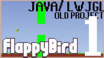 Old Projects - Awful Flappy Bird Clone - Part 1 - Java/LWJGL