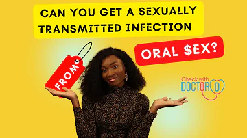 Can You Get A Sexually Transmitted Infection From Oral sex?