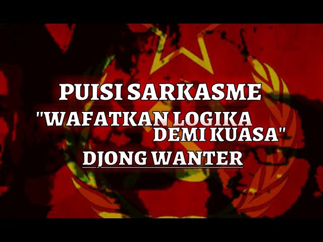 Musikalisasi Puisi WAFATKAN LOGIKA DEMI KUASA By Djong WanTer | Rakus Jabatan | Gila Tahta | Kritik class=