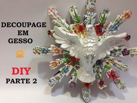   Decoupage em Gesso, como fazer? Parte 2 - Vídeo - (Decoupage on plaster, how to? Part 2)