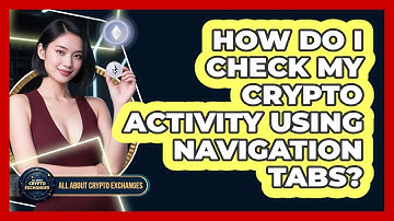How Do I Check My Crypto Activity Using Navigation Tabs?