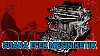SUARA EFEK MESIN KETIK | khanza11_channel