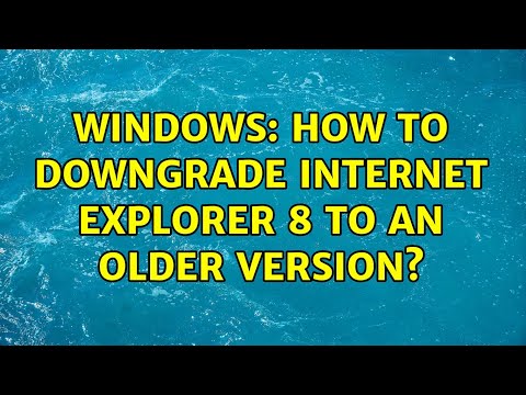 Windows: how to downgrade Internet Explorer 8 to an older version? (5 Solutions!!)
