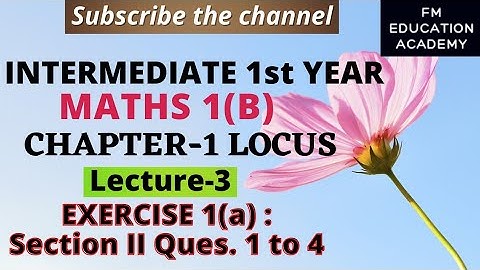 1st Inter Maths 1B|CHAPTER 1 LOCUS| Locus explaination  and Exercise 1(a)SECTION II-Questions 1 to 4