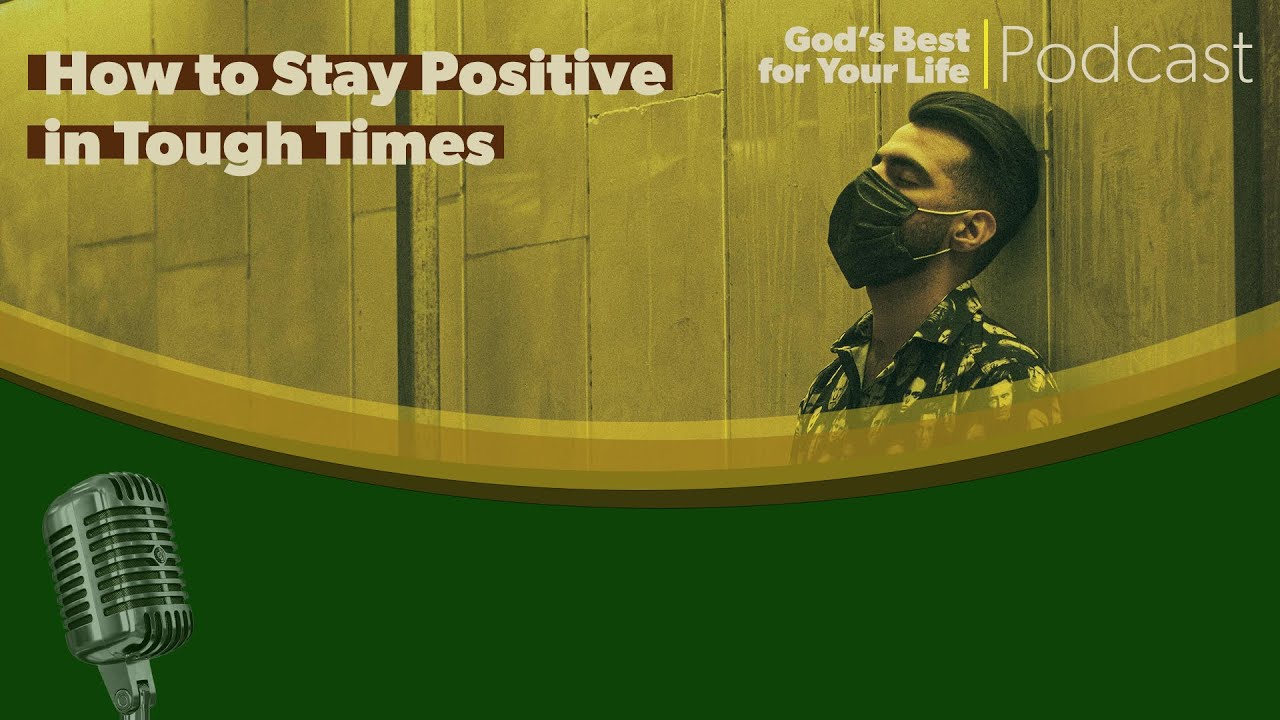 Episode 3 - How to Stay Positive in Tough Times - YouTube