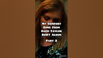 My Comfort Song from Each Taylor Swift Album Part 2