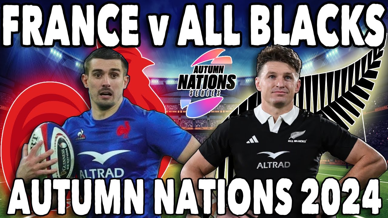FRANCE v NEW ZEALAND Selection Reaction | Autumn Nations ROUND 3 ...