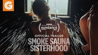 Smoke Sauna Sisterhood | Official Trailer