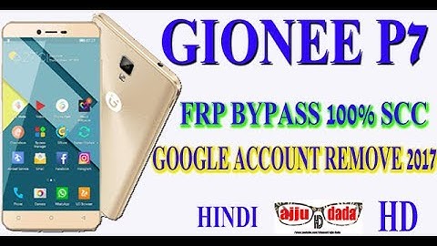 GIONEE P7 FRP BYPASS 100% SCC GOOGLE ACCOUNT REMOVE 2017