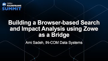 Building a Browser-based Search and Impact Analysis using Zowe as a Bridge - Ami Sadeh
