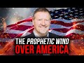 The Prophetic Wind Over America | Dutch Sheets