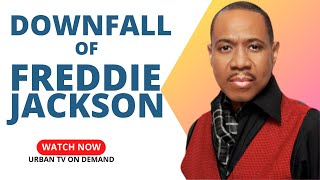 The DOWNFALL of FREDDIE JACKSON by URBAN TV On Demand 1,204 views 3 weeks ago 8 minutes, 45 seconds