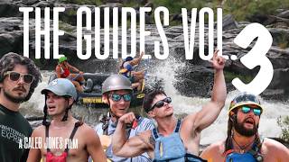 The Guides Vol. 3 | Raft Guide Documentary