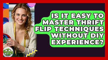 Is It Easy to Master Thrift Flip Techniques Without DIY Experience? - The Upcycle Lab