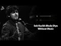 Sab Kuchh Bhula Diya (Without Music Vocals Only) | Sonu Nigam | Sapna Awasthi Hum | Now Vocals