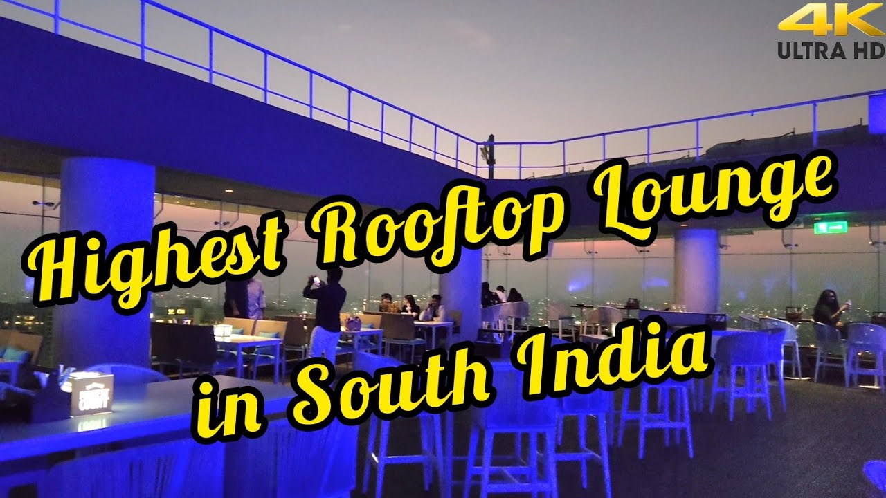 4K High Ultra Lounge Bangalore Highest Rooftop Restaurant In South 4K High Ultra Lounge Bangalore Highest Rooftop Restaurant In South