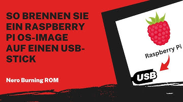 So brennen Sie ein Raspberry Pi OS-Image auf einen USB-Stick | Nero Burning ROM Anleitung
