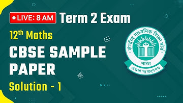 Class 12 Maths CBSE Sample Question Paper | Sample Question Paper 1 | Term 2 Maths (LIVE) 2022-23