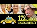 AKASYA DURAĞI 172. BÖLÜM