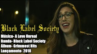 A Love Unreal - Black Label Society (Lyrics - Legendado)