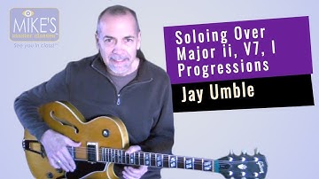 Soloing Over Major ii, V7, I Progressions | Jay Umble