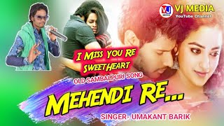 Mehendi Re... || I Miss U Re SweetHeart || Singer-Umakant Barik
