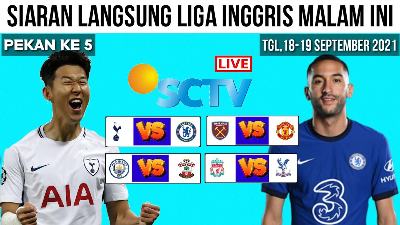 42+ Jadwal Siaran Langsung Liga Inggris 2021 Sctv Pics