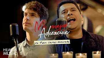 Kike Pavón - Mi Mejor Adoración Ft. Juan Carlos Alvarado (Videoclip)