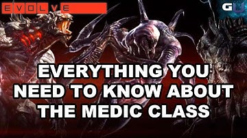 Evolve - Everything You Need to Know About the Medic Class